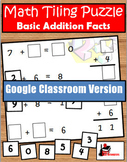 Addition Facts Tiling Puzzle - Google Classroom Version - 