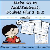 Addition, Make 10 to Add/Subtract, Doubles Plus 1 & 2