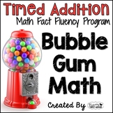 Addition Math Facts Timed Tests- "Bubble Gum Math"