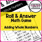 Adding Whole Numbers Roll & Answer Math Game