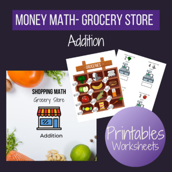 addition money math worksheets grocery store theme by disruptive teaching