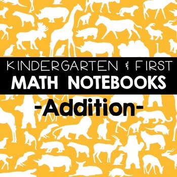 Preview of Math Notebooks: K-1 Addition