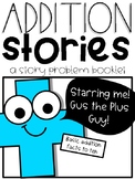 Addition Stories:  Starring Gus the Plus Guy!
