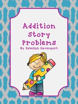 Addition Story Problems by Daven Designs | Teachers Pay Teachers