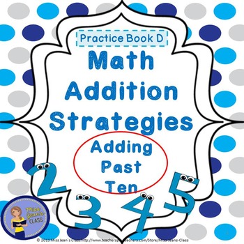 Preview of Addition Strategies - Adding Past 10 - Student Practice Book D