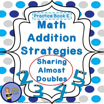 Preview of Addition Strategies - Sharing Almost Doubles - Student Practice Book E