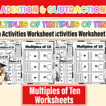 Preview of Addition & Subtract Multiples of Ten Worksheets | Multiples of Ten First Grade