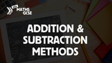 Addition & Subtraction Methods - Complete Lesson