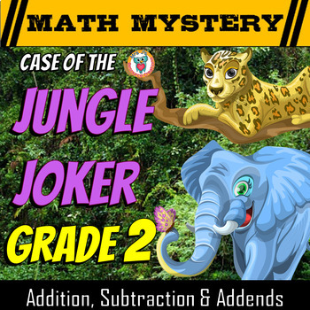 Addition, Subtraction & Missing Addends Math Mystery: Case of the Jungle Joker