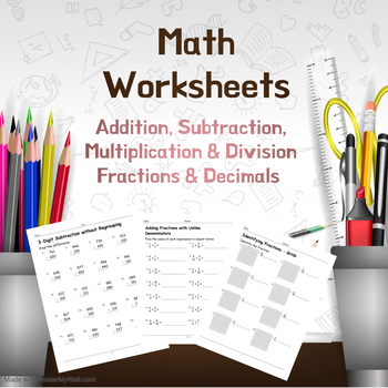 Addition, Subtraction, Multiplication and Division, Fractions and Decimals
