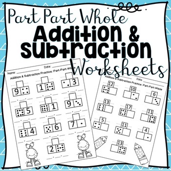 Addition & Subtraction Worksheets Part Part Whole Strategy by