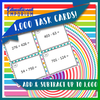 Preview of Addition & Subtraction Task Cards (within 1000) Add & Subtract up to 1000, 2NBT7