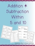 Addition & Subtraction Practice Within 5 and 10