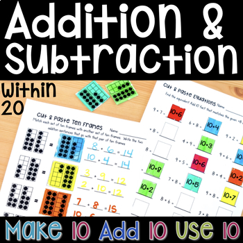 Preview of Addition & Subtraction Worksheets Make 10 to Add, Subtract Math Facts within 20