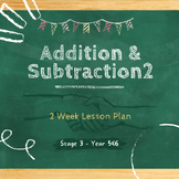 Addition & Subtraction2 - 2 Week Lesson Plan - Stage 3