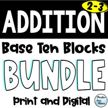 Preview of Addition With Base Ten Blocks - Adding 2 and 3 Digit Number With Regrouping