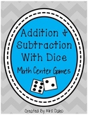 Addition and Subtraction Math Center: Dice