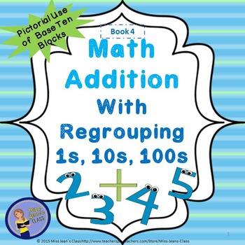 Preview of Addition With Regrouping 1s, 10s, 100s - Student Practice Book 4