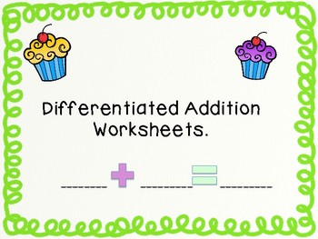 Preview of Addition Worksheets Differentiated