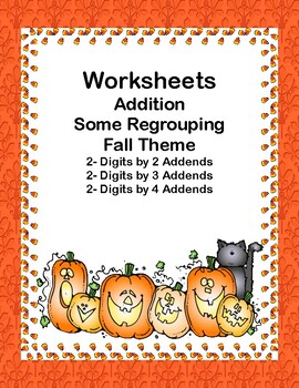 Preview of Addition Worksheets-Some Regrouping-2- Digits by 2-4 Addends-Fall Theme