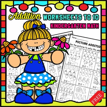 Preview of Addition Worksheets To 10 (Kindergarten Math, Addition Practice) - FREE