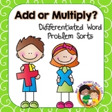 Add or Multiply?: Word Problem Sorts