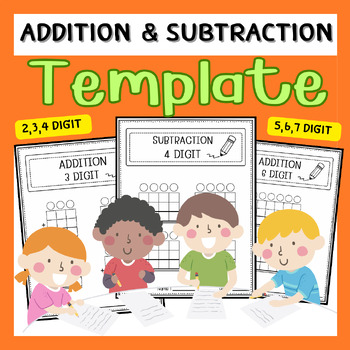 Preview of Addition & Subtraction : 2,3,4,5,6 and 7 Digit - Regrouping Template Worksheet