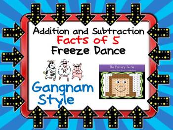 Preview of Addition and Subtraction Facts to 5 Freeze Dance  - Gangnam Style