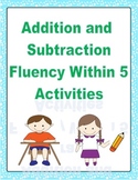 Addition and Subtraction Fluency Within Five Activities