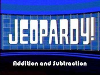 Preview of Addition and Subtraction Jeopardy