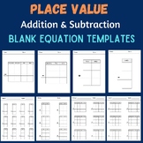 Addition and Subtraction Place Value Blank Math Equation T