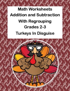 Preview of Addition and Subtraction-Regrouping-Worksheets- CCSS Turkeys In Disguise