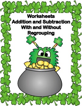 Preview of Addition and Subtraction-Regrouping-Worksheets-Grades 2-3 CCSS St. Pat's
