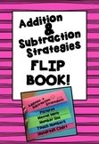 Addition and Subtraction Strategies Flip Book!
