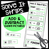 Addition and Subtraction With Pictures Solve It Strips®