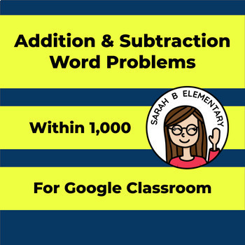 Preview of Addition and Subtraction Word Problems for GOOGLE CLASSROOM (Distance Learning)