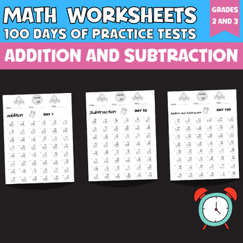Preview of Addition and Subtraction Worksheets 100 days of practice tests 2nd & 3rd Grade
