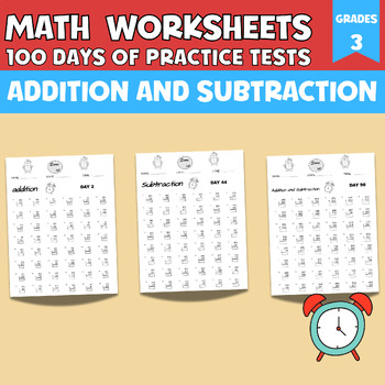 Preview of Addition and Subtraction Worksheets, 100 days of practice tests,3rd Grade Math
