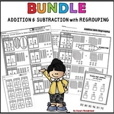 Addition and Subtraction with Regrouping Worksheets (BUNDLE)