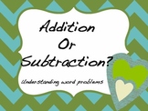 Addition or Subtraction?  Word Problem Centers!