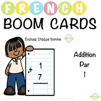 Preview of Addition par 1 - Addition d'un chiffre - French Boom Cartes™