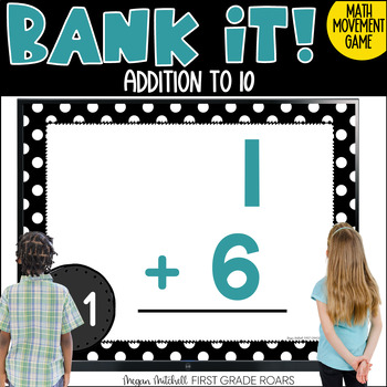 Preview of Addition to 10 Movement Break Math Projectable Game Bank It