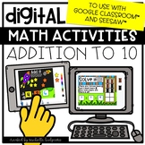 Digital Activities Math Addition to 10 for Google Classroo