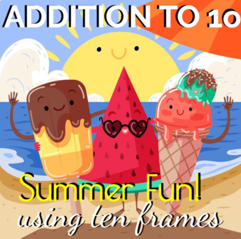 Preview of Addition to 10 using Ten Frames (Digital Distance Learning BOOM Deck) Summer