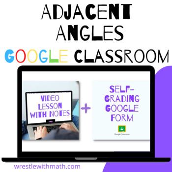 Preview of Adjacent Angles - Google Form & Video Lesson with Notes!