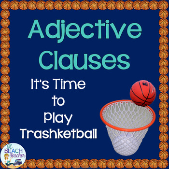 Preview of Relative (Adjective) Clauses Trashketball Review Game