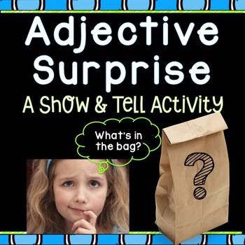 Preview of Adjective Surprise: What's in the bag? {A Show & Tell Activity}