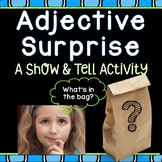 Adjective Surprise: What's in the bag? {A Show & Tell Activity}