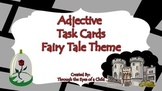 Adjective Task Cards - 25 Fairy Tales!