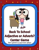 Back To School Adjective or Adverb? Literacy Center Game